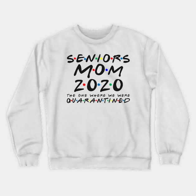 Mothers 2020 The One Where They Were Quarantined Crewneck Sweatshirt by Timika Store